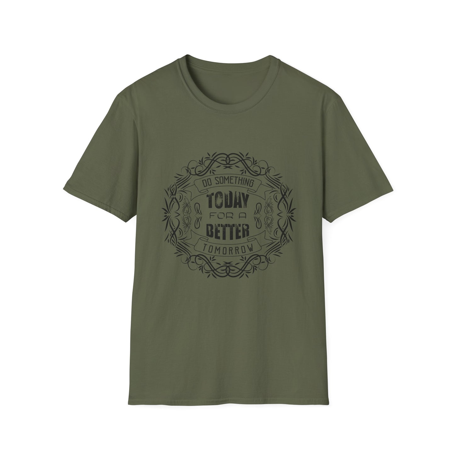 Motivational Unisex T-Shirt - Do Something Today For A Better Tomorrow Design