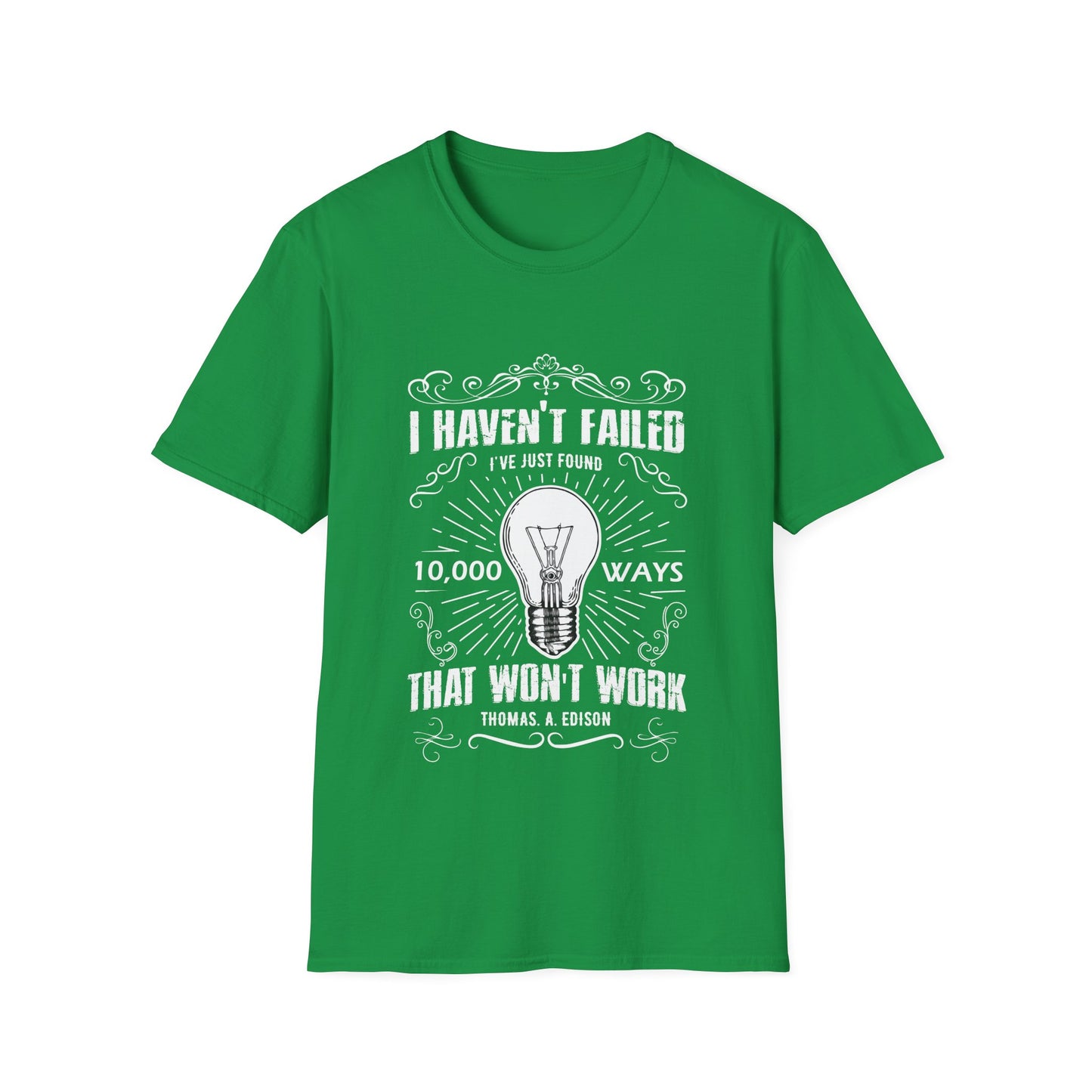 Motivational Unisex T-Shirt - Thomas Edison I Haven't Failed Design