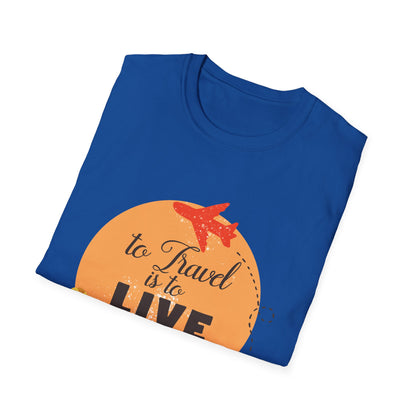 Motivational Unisex T-Shirt - To Travel Is To Live Design