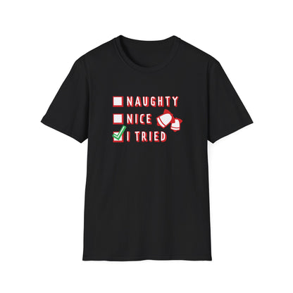 Christmas Unisex T-Shirt - Naughty Nice I Tried Design