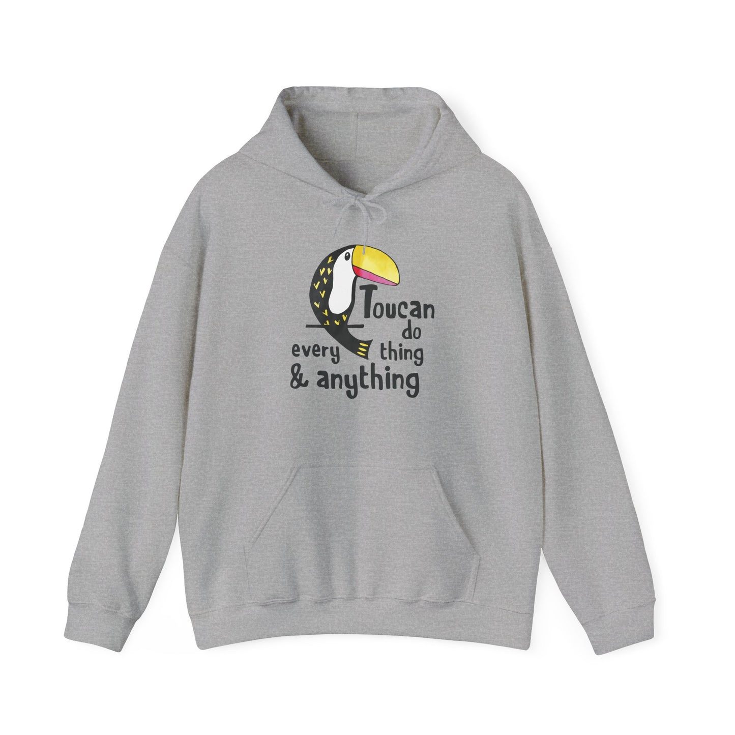 Motivational Unisex Hooded Sweatshirt - Toucan Do Everything and Anything Design