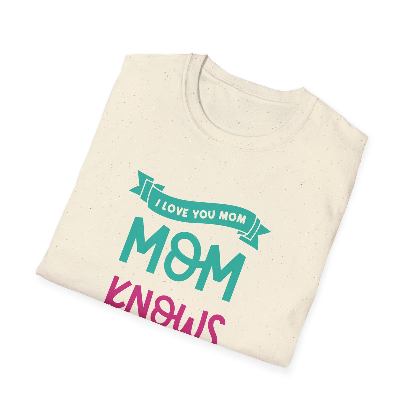 Mother's Day Unisex T-Shirt - Mom Knows Best Design