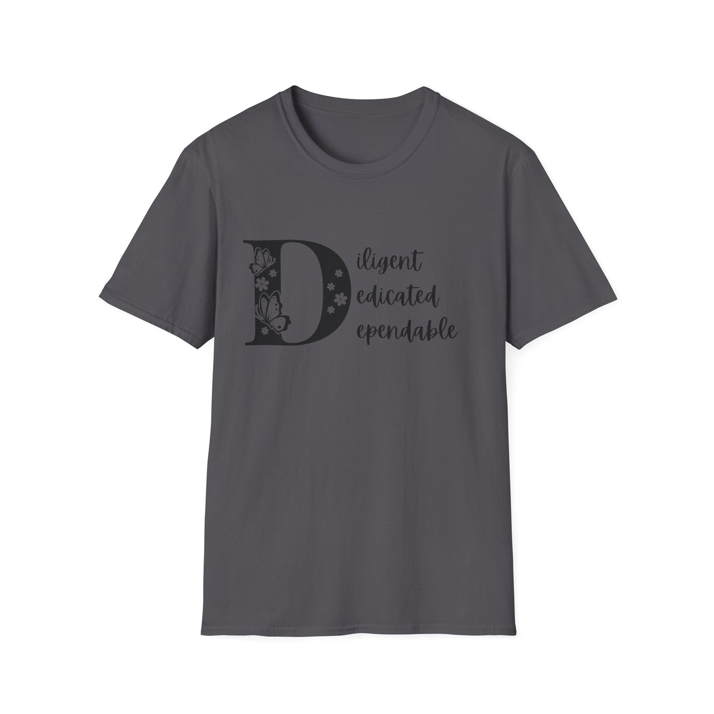 Motivational Unisex T-Shirt - Diligent Dedicated Dependable Design