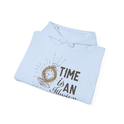 Motivational Unisex Hooded Sweatshirt - Time Is An Illusion Design