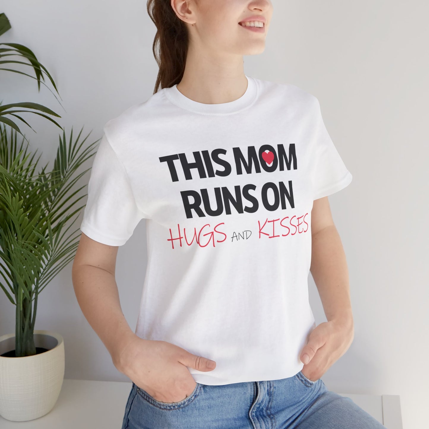 This Mom Runs On Hugs And Kisses Mother's Day Short Sleeve T-Shirt - Unisex - Motivational Treats