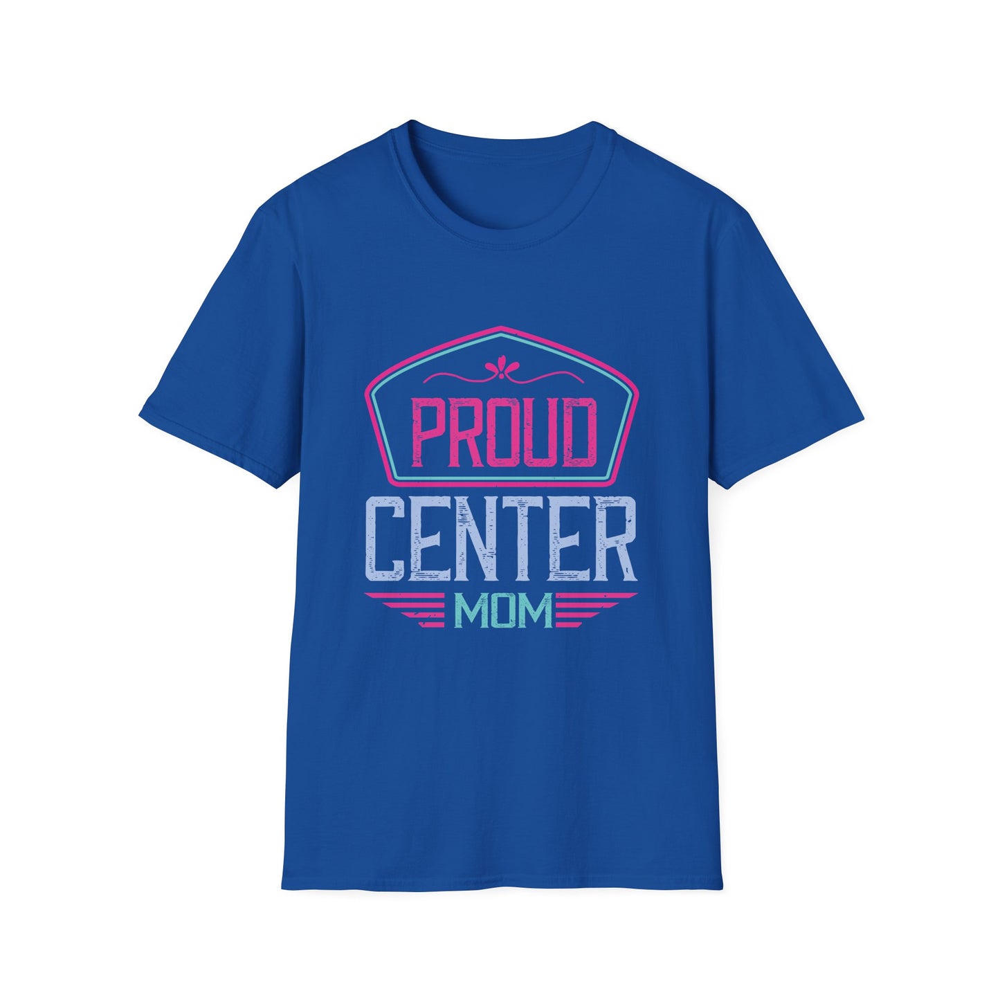 Mother's Day Unisex T-Shirt - Proud Center Mom Design