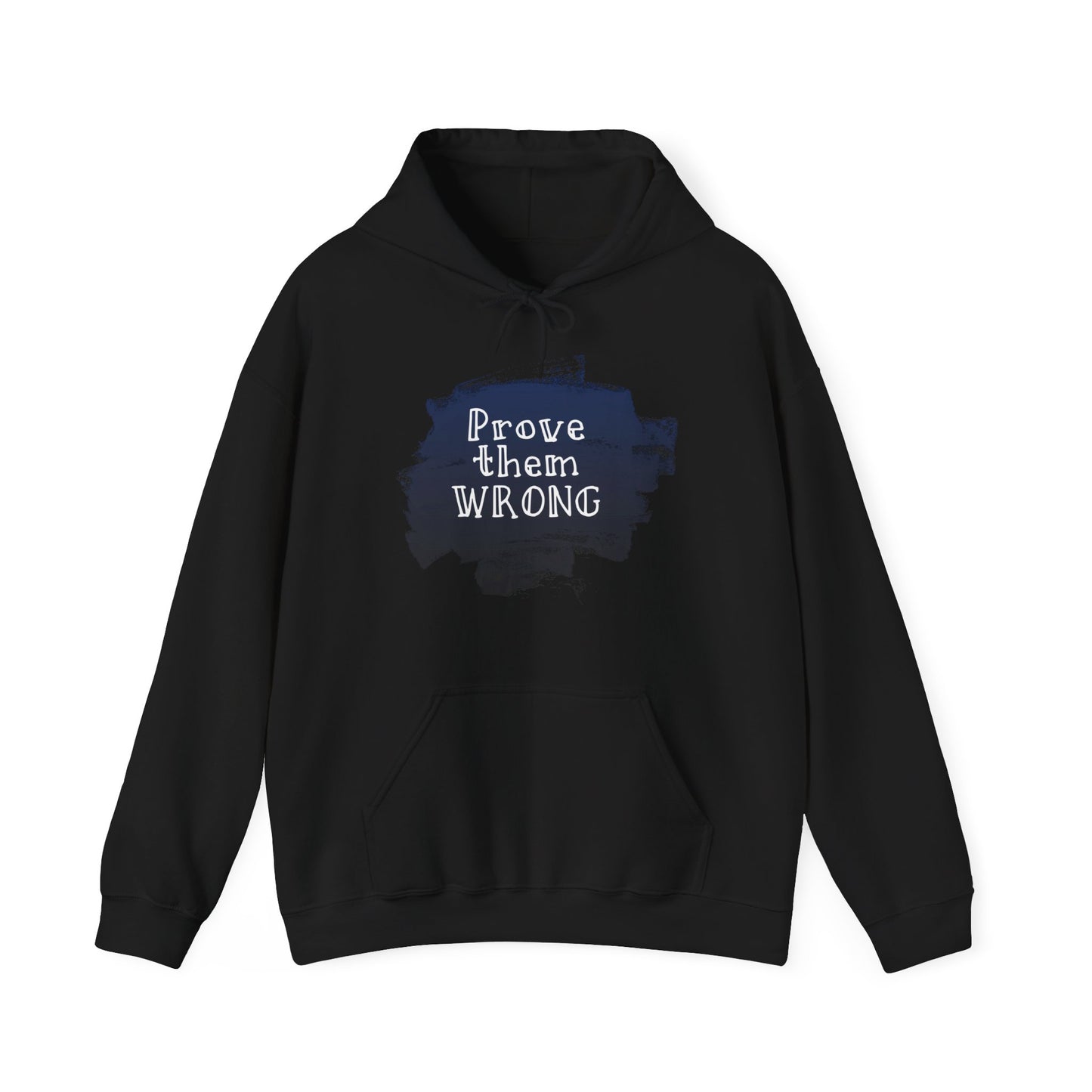 Motivational Unisex Hooded Sweatshirt - Prove Them Wrong Design