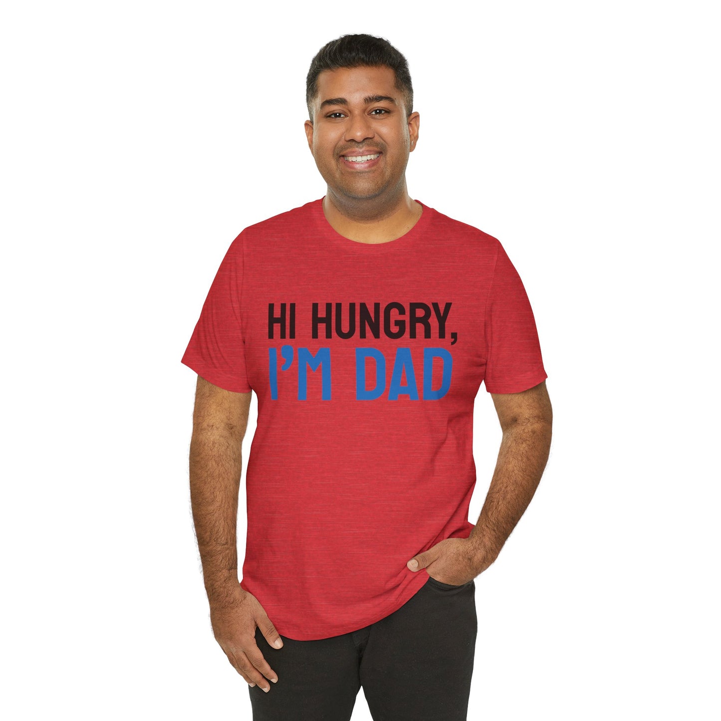 Hi Hungry Father's Day Short Sleeve T-Shirt - Unisex - Motivational Treats