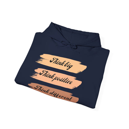 Motivational Unisex Hooded Sweatshirt - Think Big Think Positive Think Different Design