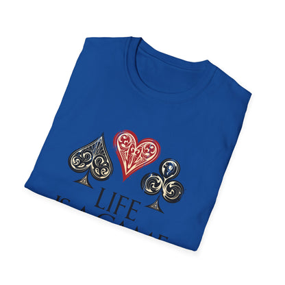 Motivational Unisex T-Shirt - Life Is A Game Of Cards Design