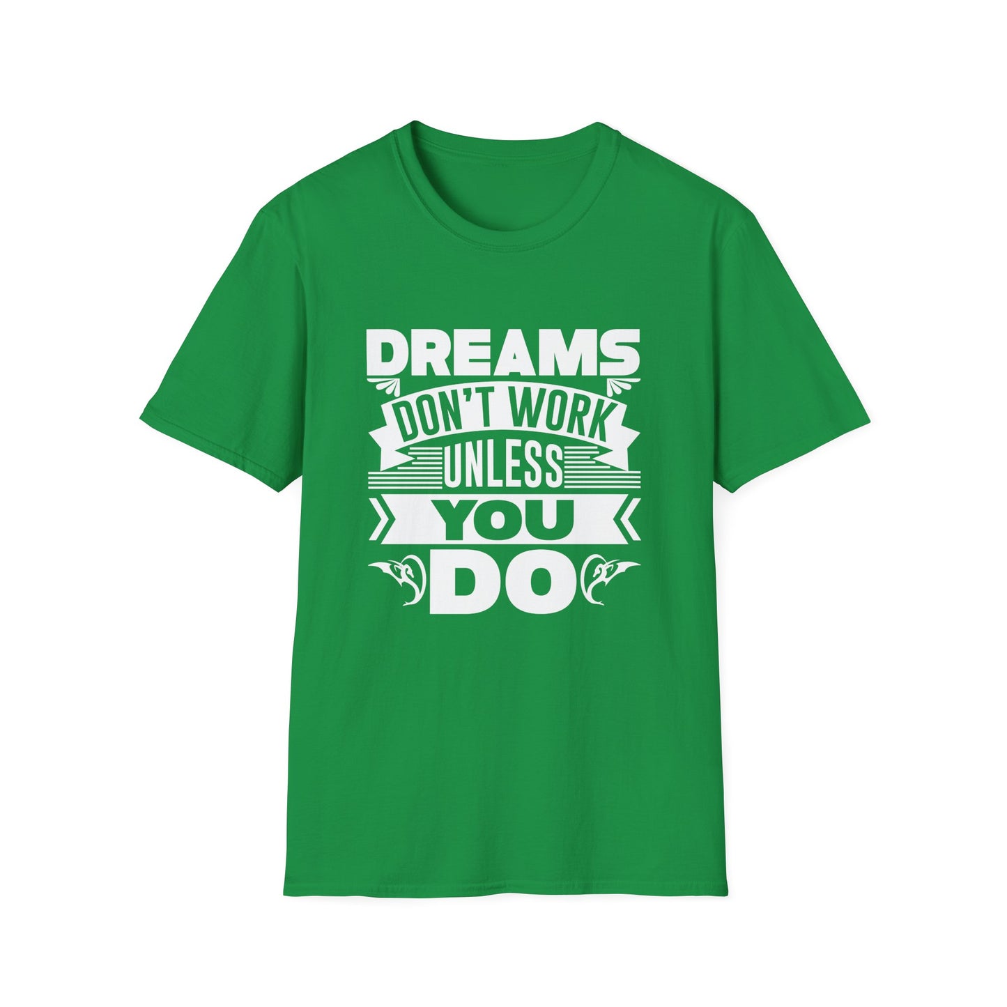 Motivational Unisex T-Shirt - Dreams Don't Work Unless You Do Design