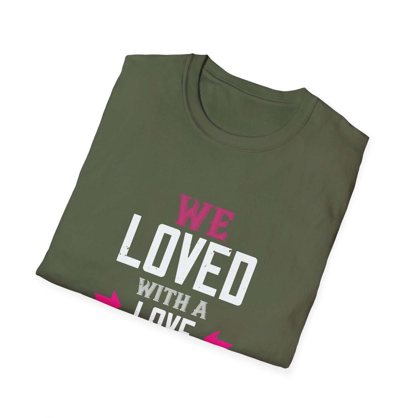 Valentine's Day Unisex T-Shirt - We Loved With A Love That Was More Than Love Design