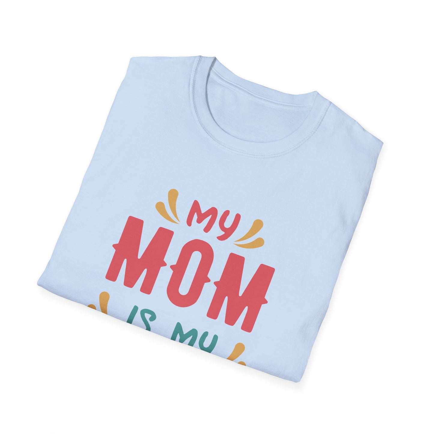 Mother's Day Unisex T-Shirt - My Mom Is My Hero Design