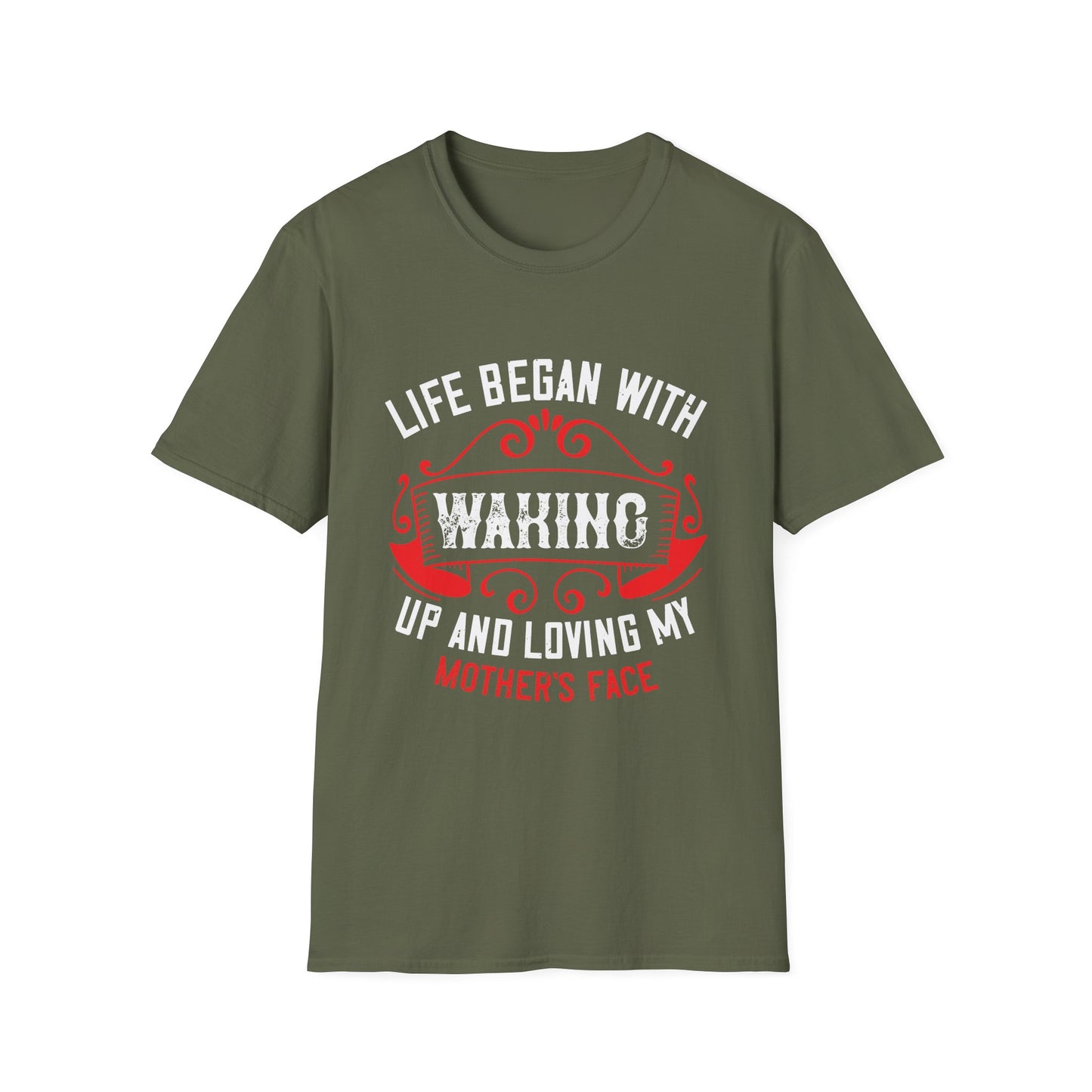 Mother's Day Unisex T-Shirt - Life Began With Waking Up and Loving My Mother's Face Design