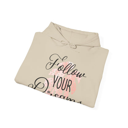 Motivational Unisex Hooded Sweatshirt - Follow Your Dreams Design