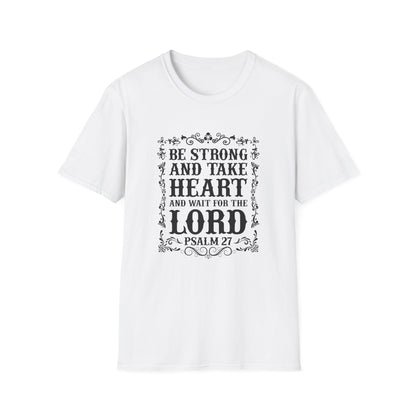 Christian Unisex T-Shirt - Be Strong and Take Heart Design