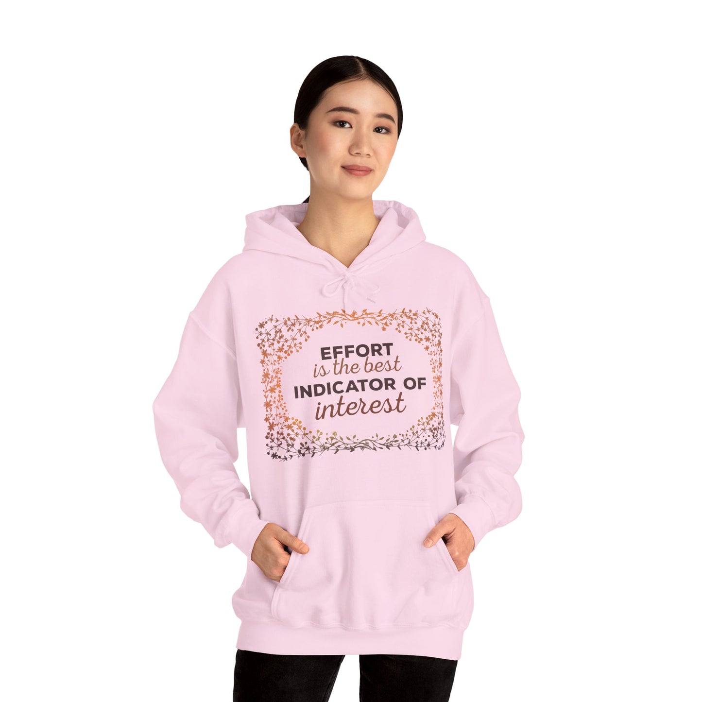 Motivational Unisex Hooded Sweatshirt - Effort Is The Best Indicator Of Interest Design