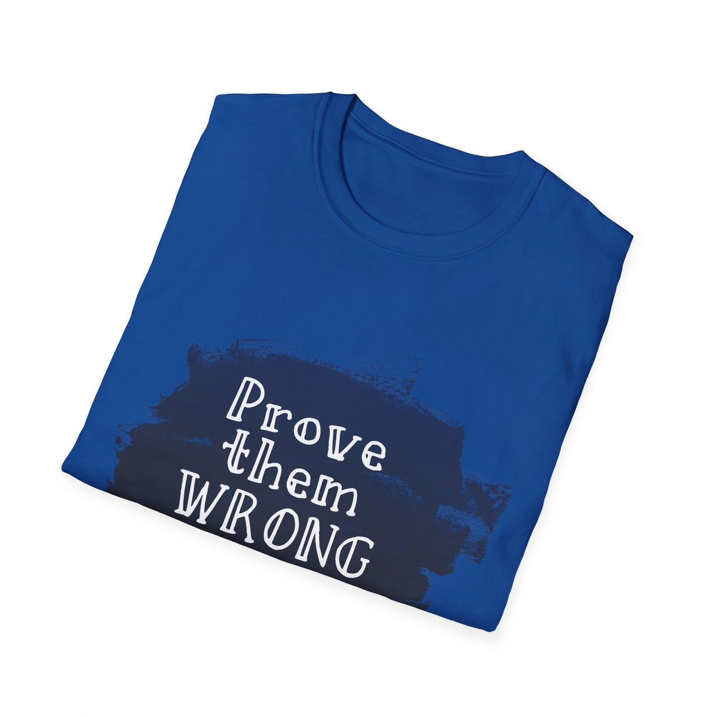 Motivational Unisex T-Shirt - Prove Them Wrong Design