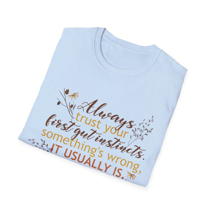 Motivational Unisex T-Shirt - Always Trust Your First Gut Instincts Design