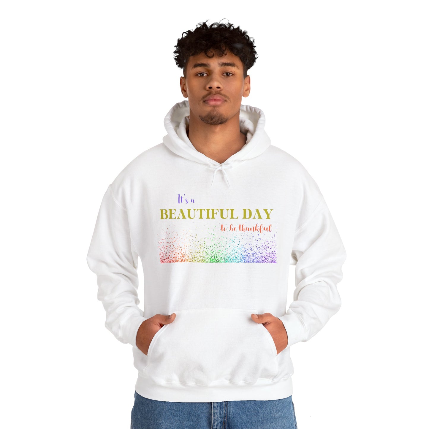 Christian Unisex Hooded Sweatshirt - It's A Beautiful Day To Be Thankful Design