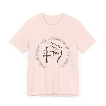God Remains The Strength Of My Heart Christian Unisex T-Shirt