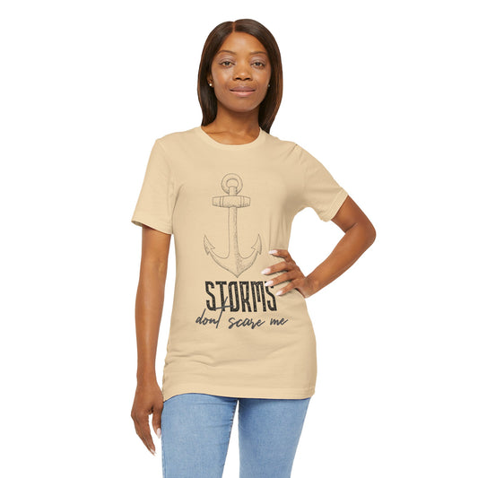 Storms Dont Scare Me Deep Quote Short Sleeve T-Shirt - Unisex