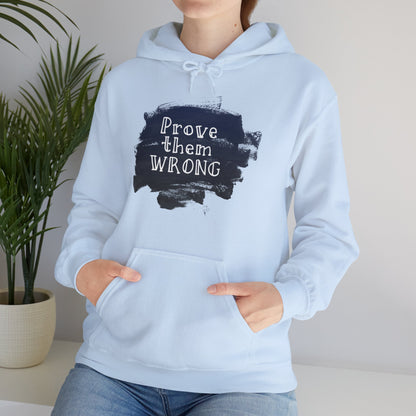 Motivational Unisex Hooded Sweatshirt - Prove Them Wrong Design