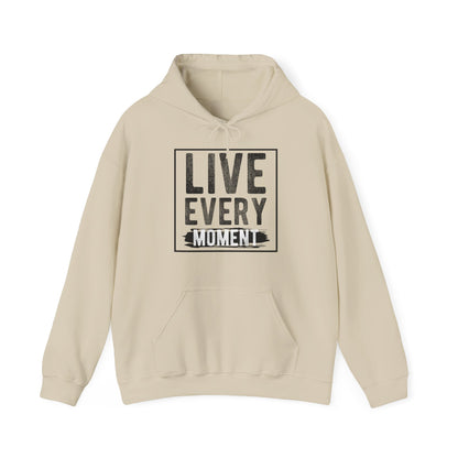 Motivational Unisex Hooded Sweatshirt - Live Every Moment Design