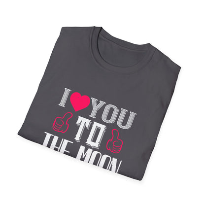 Valentine's Day Unisex T-Shirt - I Love You To The Moon and Back Design