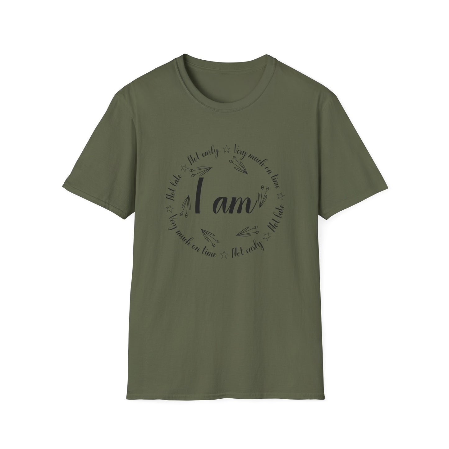 Motivational Unisex T-Shirt - I Am Very Much On Time Design