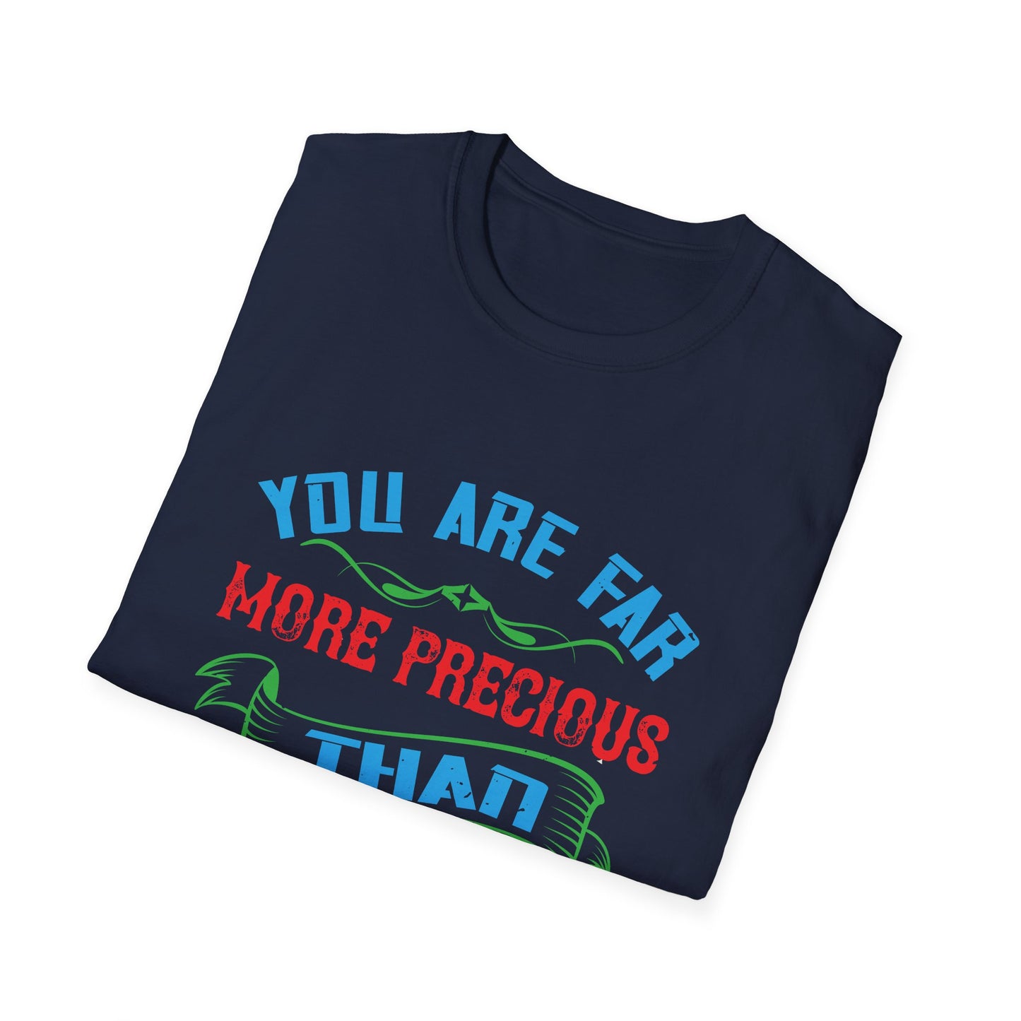 Mother's Day Unisex T-Shirt - You Are Far More Precious Than Jewels Design