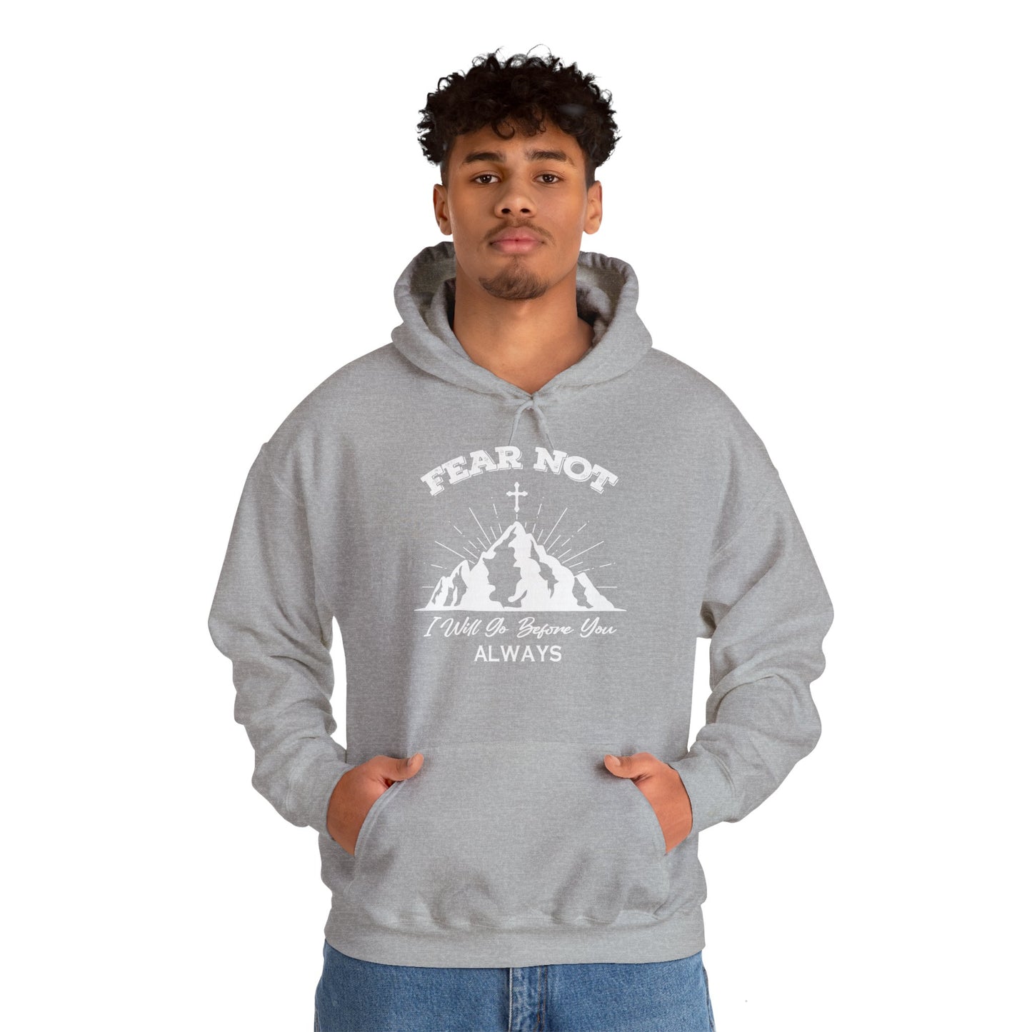 Christian Unisex Hooded Sweatshirt - Fear Not I Will Go Before You Design