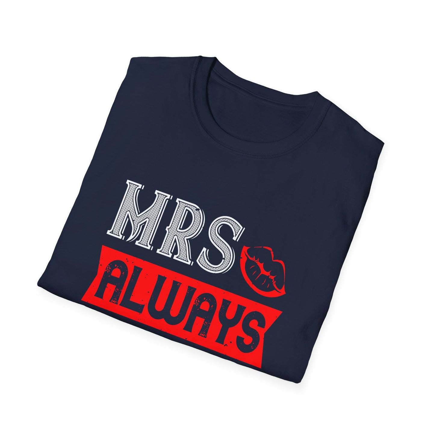 Valentine's Day Unisex T-Shirt - Mrs Always Right Design