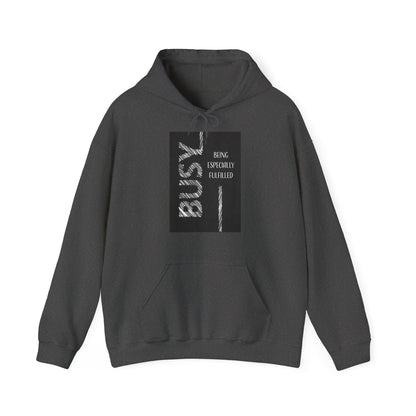 Motivational Unisex Hooded Sweatshirt - Busy Being Especially Fulfilled Design