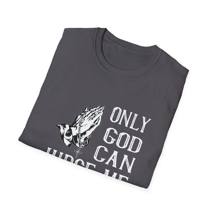 Christian Unisex T-Shirt - Only God Can Judge Me Design