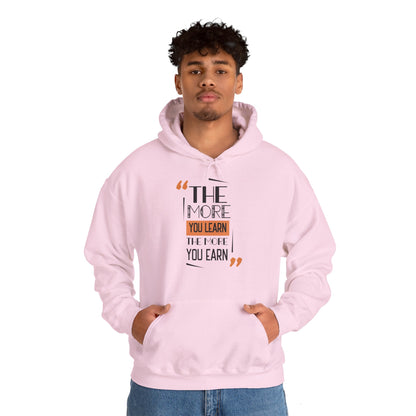 Motivational Unisex Hooded Sweatshirt - The More You Learn Design