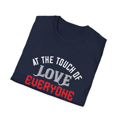 Valentine's Day Unisex T-Shirt - At The Touch Of Love Everyone Becomes A Poet Design