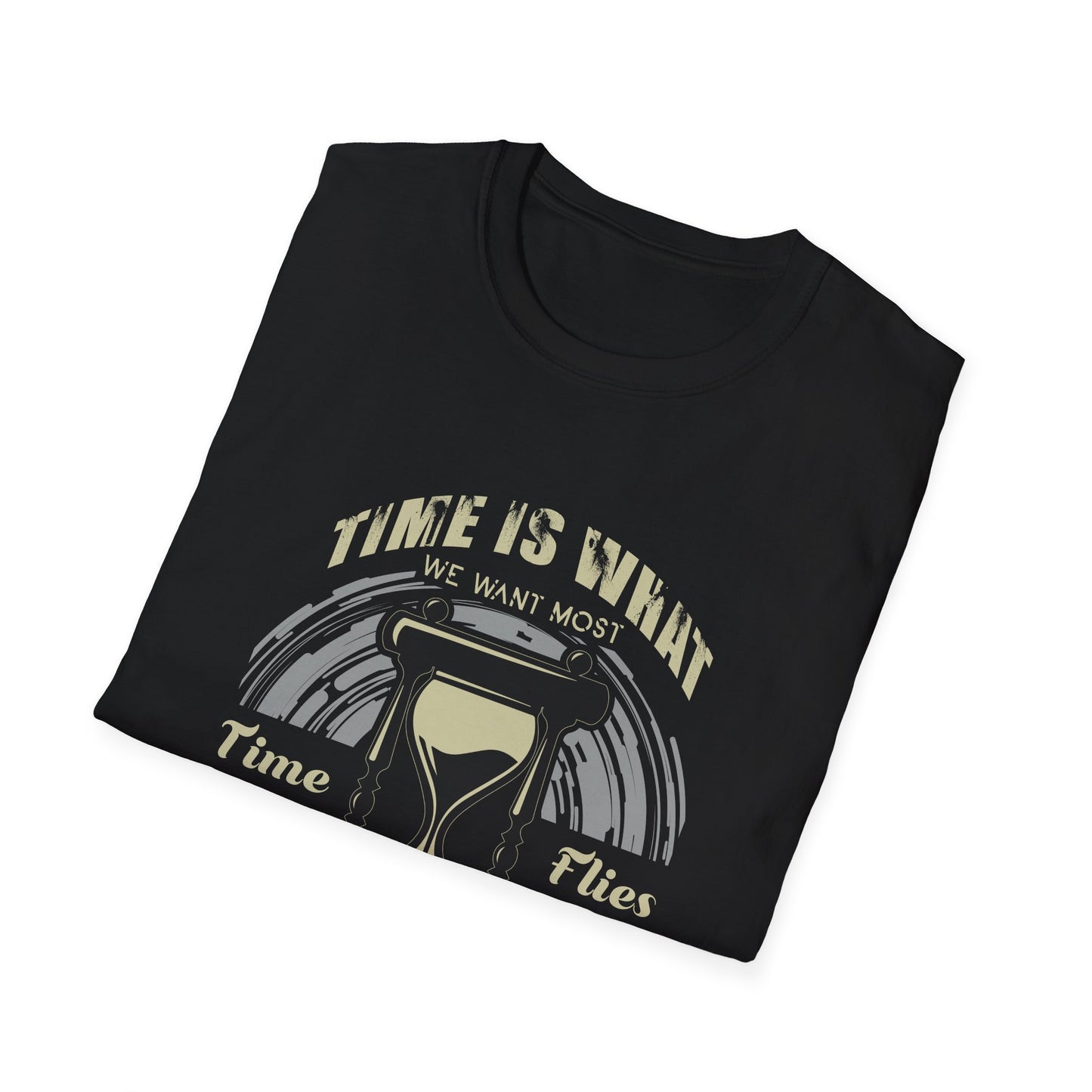 Motivational Unisex T-Shirt - TIME FLIES Time Is What We Want Most But What We Use Worst Design