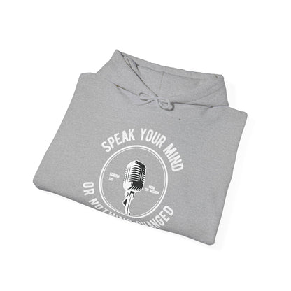 Motivational Unisex Hooded Sweatshirt - Speak Your Mind Or Nothing Changed Design