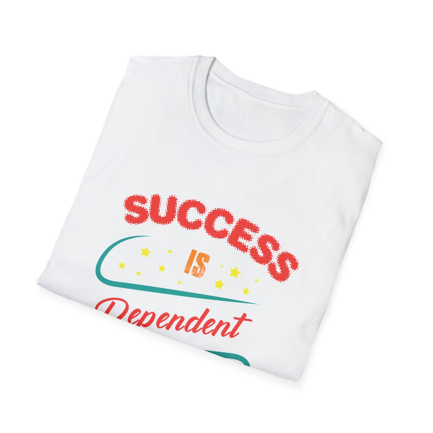 Motivational Unisex T-Shirt - Success Is Dependent On Efforts Design