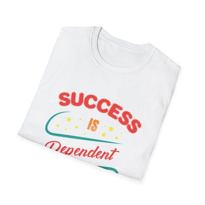 Motivational Unisex T-Shirt - Success Is Dependent On Efforts Design