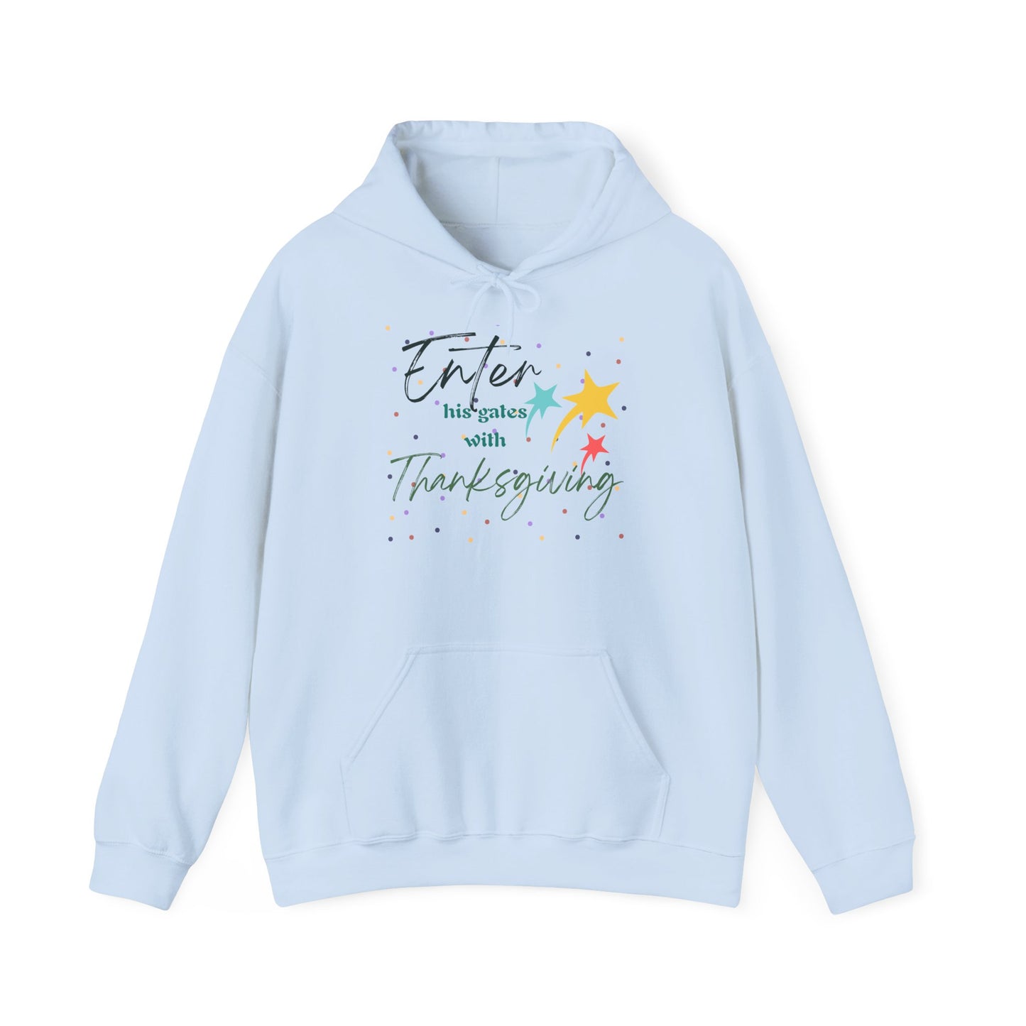 Christian Unisex Hooded Sweatshirt - Enter His Gates With Thanksgiving Design