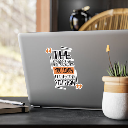 The More You Learn The More You Earn Sticker - Motivational Treats
