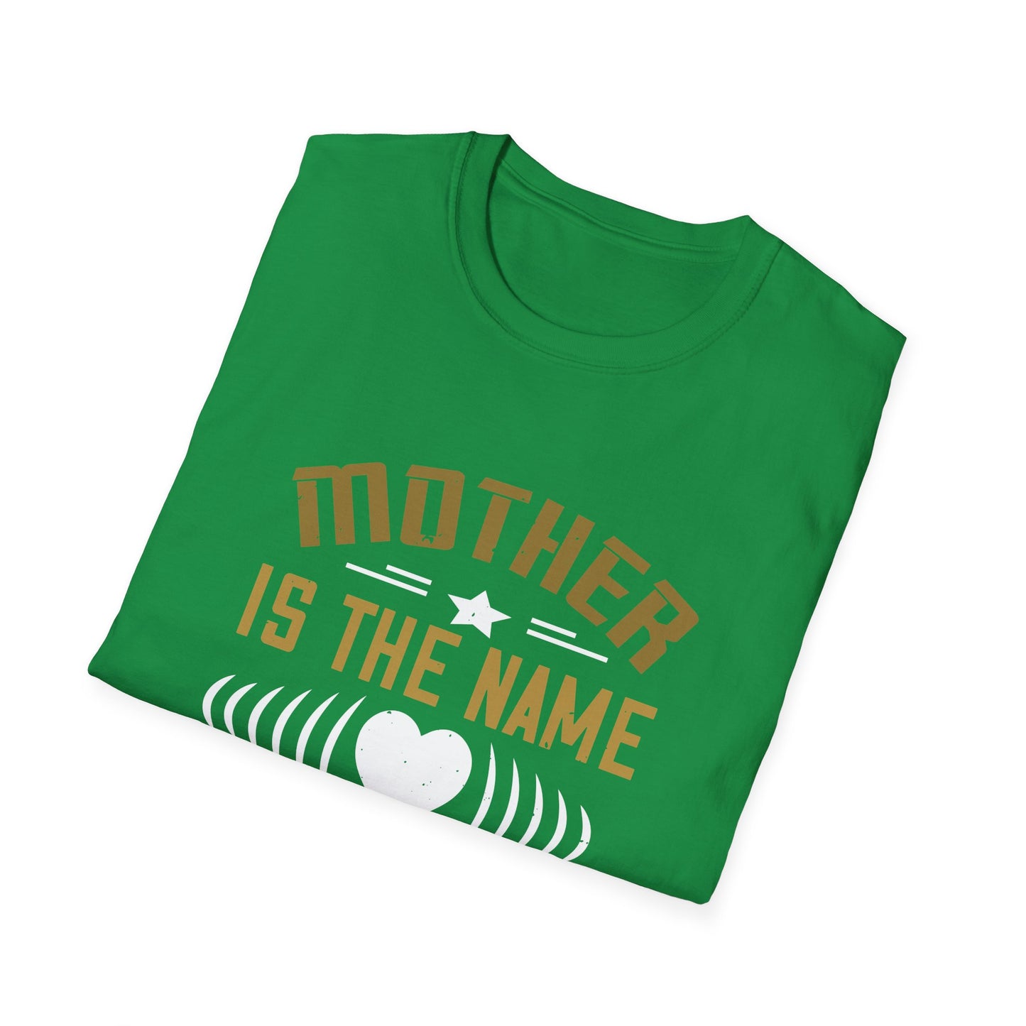 Mother's Day Unisex T-Shirt - Mother Is The Name For God In The Lips and Hearts Of Little Children Design