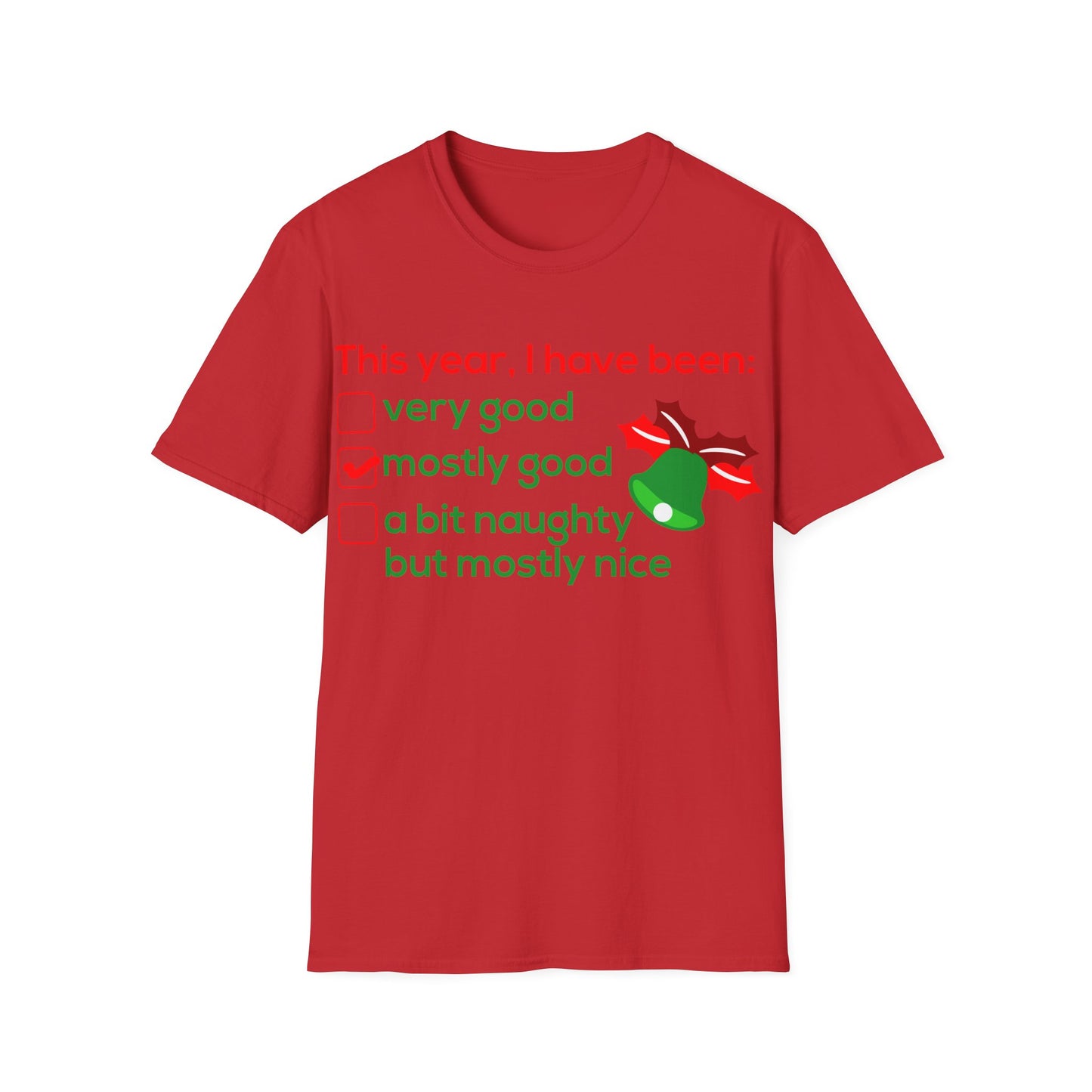 Christmas Unisex T-Shirt - I Have Been Mostly Good Design