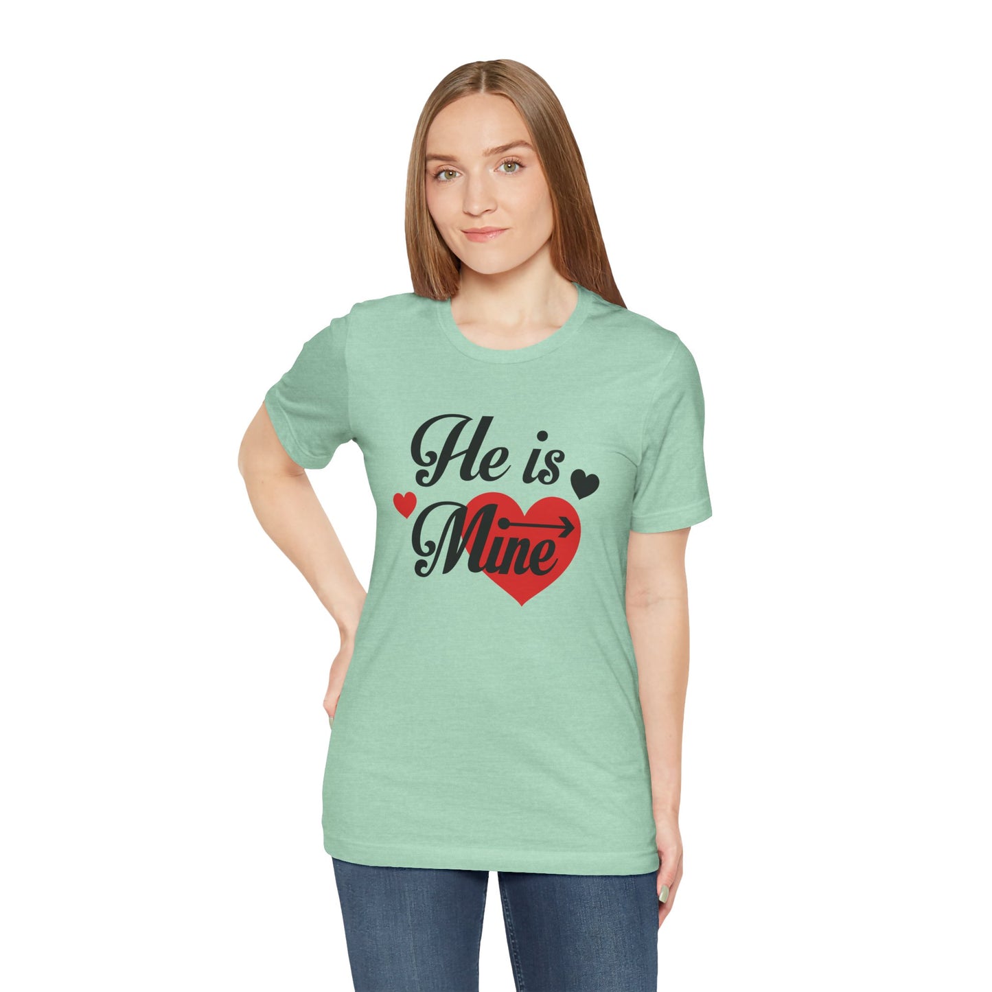 He Is Mine Valentine's Day Short Sleeve T-Shirt - Unisex - Motivational Treats