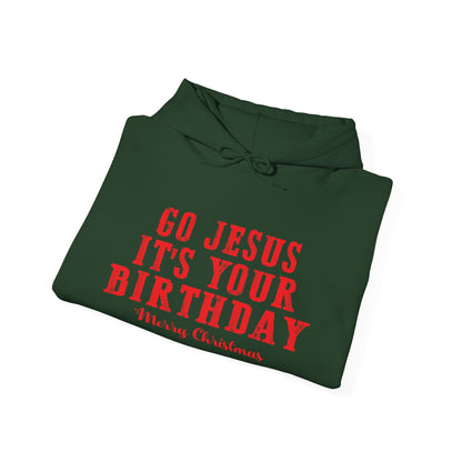 Christian Unisex Hooded Sweatshirt - Go Jesus It's Your Birthday Design