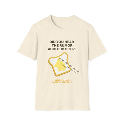 Father's Day Unisex T-Shirt - Did You Hear The Rumor About Butter? Design