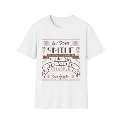 Motivational Unisex T-Shirt - Let Your Smile Change The World Design