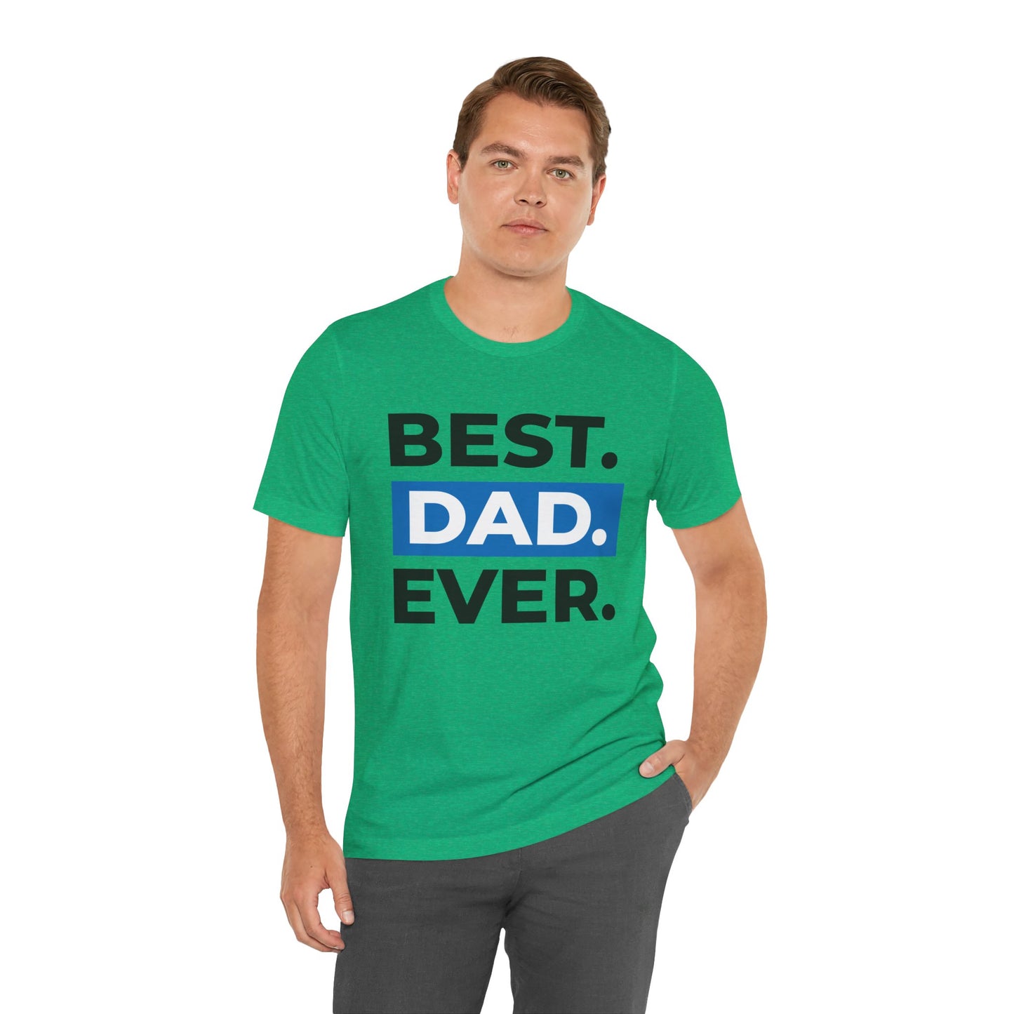 Best Dad Ever Father's Day Short Sleeve T-Shirt - Unisex - Motivational Treats